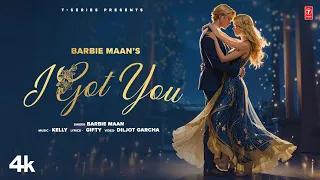 I Got You Barbie Maan Video Song